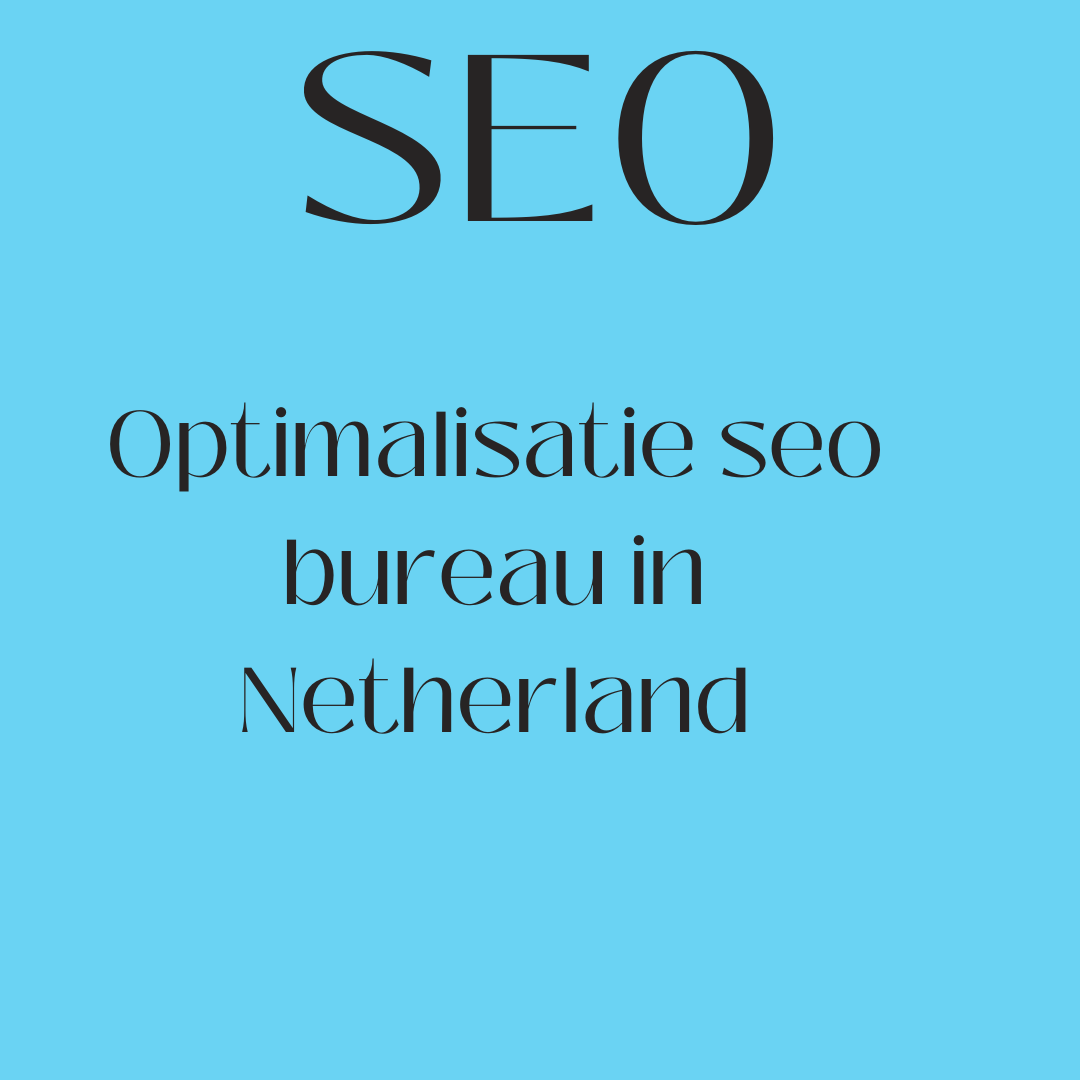 Optimalisatie seo bureau in Netherland