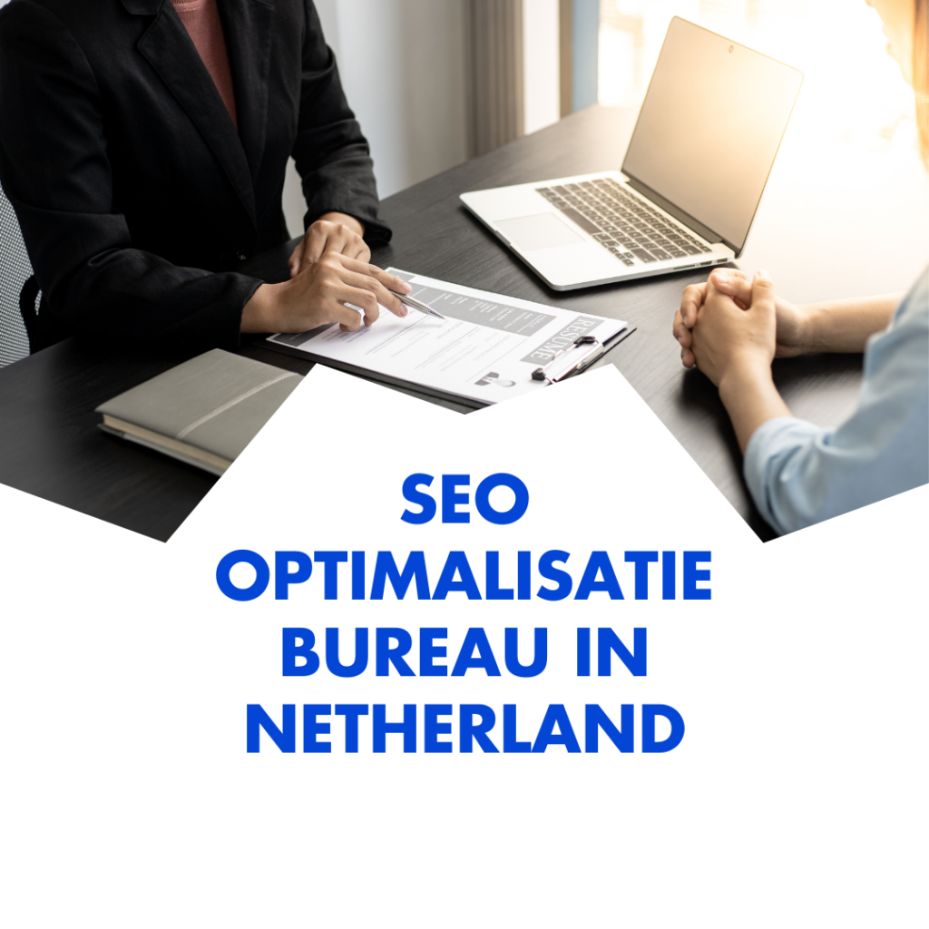 Seo optimalisatie bureau in Netherland