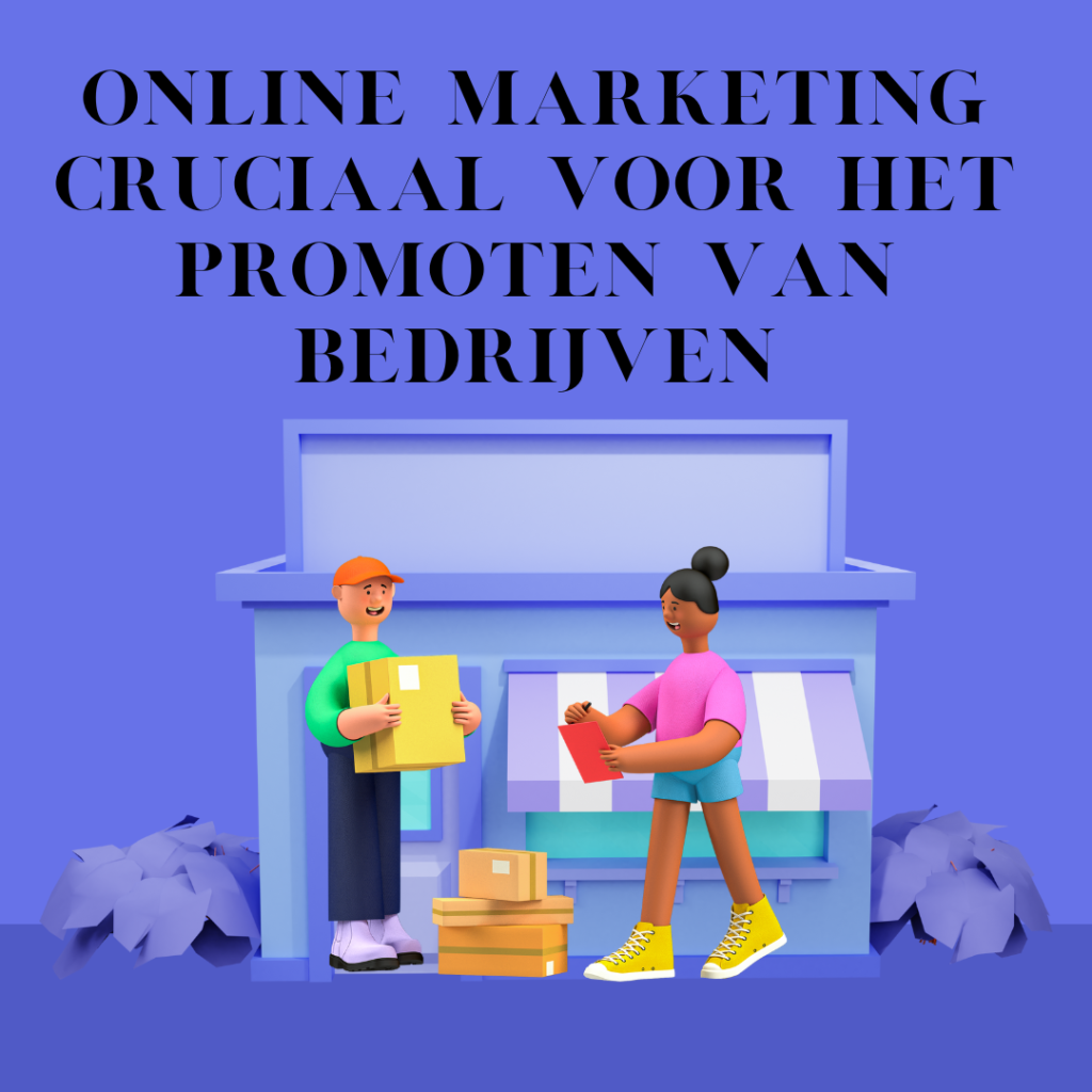 Online marketing cruciaal voor het promoten van bedrijven