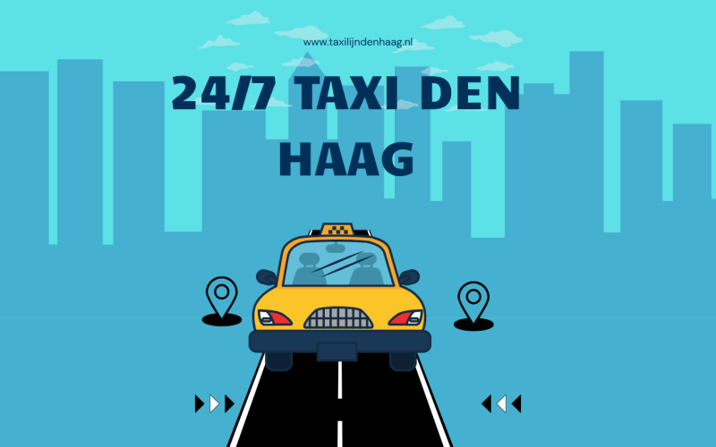 24/7 Taxi Den Haag: Flexibel Vervoer voor Elke Reis