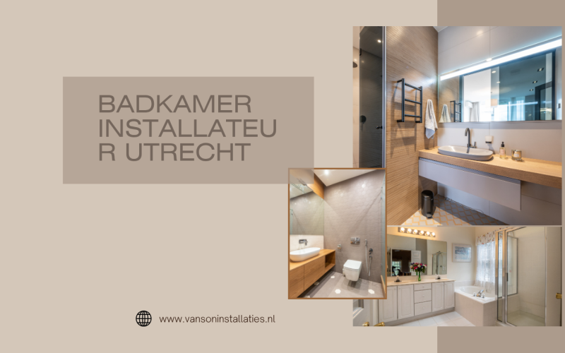 Badkamer Installateur Utrecht: Van Eerste Idee Tot Een Badkamer Op Maat