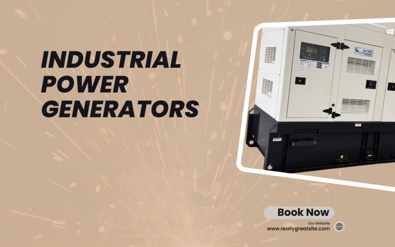 Industrial Power Generators: Reliable Energy Solutions for Modern Industries