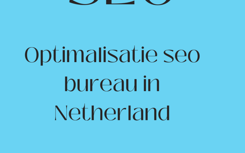 Optimalisatie seo bureau in Netherland