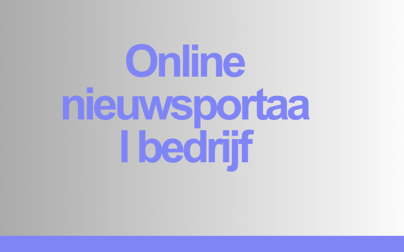 Online nieuwsportaal bedrijf